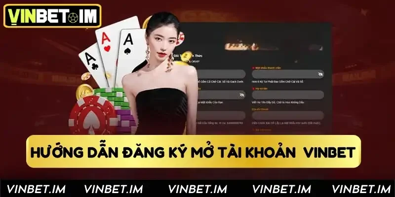 Hướng dẫn đăng ký mở tài khoản tại Vinbet Các bước thực hiện đăng ký mở tài khoản