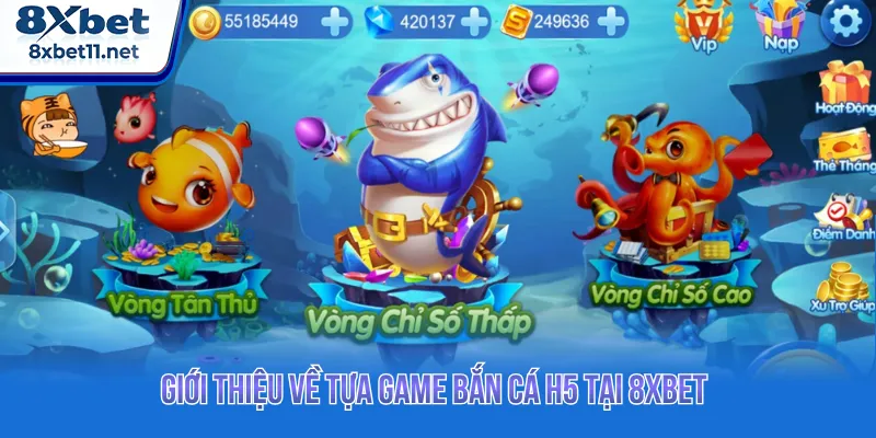 Bắn Cá H5 - Hướng Dẫn Săn Boss Nhận Xu Lớn Tại 8Xbet 2 Bắn cá H5 mở ra không gian đại dương cực sống động