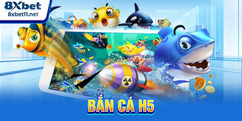 Bắn Cá H5 - Hướng Dẫn Săn Boss Nhận Xu Lớn Tại 8Xbet 5 Bắn cá H5